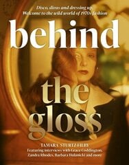 Behind the Gloss: Disco, divas and dressing up. Welcome to the wild world of 1970s fashion цена и информация | Книги об искусстве | kaup24.ee