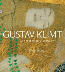 Gustav Klimt: Art Nouveau Visionary hind ja info | Kunstiraamatud | kaup24.ee