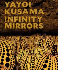 Yayoi Kusama: Infinity Mirrors hind ja info | Kunstiraamatud | kaup24.ee