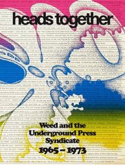 Heads Together: Weed and the Underground Press Syndicate, 1965-1973 цена и информация | Книги об искусстве | kaup24.ee