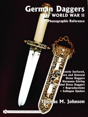 German Daggers of World War II: A Photographic Record: Vol 4: Recently Surfaced Rare and Unusual Dress Daggers - Hermann Göring - Bejeweled Dress Daggers - Reproductions - Solingen Update цена и информация | Книги об искусстве | kaup24.ee