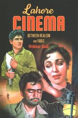 Lahore Cinema: Between Realism and Fable цена и информация | Книги об искусстве | kaup24.ee