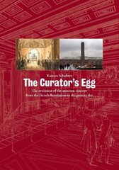 Curator's Egg: The evolution of the museum concept from the French Revolution to the present day цена и информация | Книги об искусстве | kaup24.ee