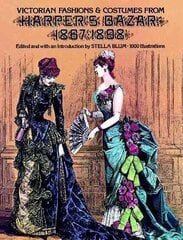 Victorian Fashions and Costumes from Harper's Bazar, 1867-1898 цена и информация | Книги об искусстве | kaup24.ee