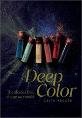 Deep Color: The Shades That Shape Our Souls цена и информация | Книги об искусстве | kaup24.ee