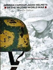 German Camouflaged Helmets of the Second World War: Volume 1: Painted and Textured Camouflage цена и информация | Книги об искусстве | kaup24.ee