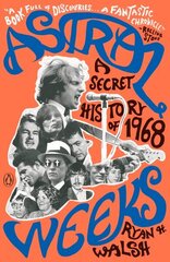 Astral Weeks: A Secret History of 1968 цена и информация | Книги об искусстве | kaup24.ee