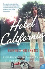 Hotel California: Singer-Songwriters and Cocaine Cowboys in the L.A. Canyons 19671976 hind ja info | Kunstiraamatud | kaup24.ee