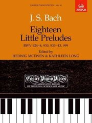 Eighteen Little Preludes BWV 924-8, 930, 933-43 & 999: Easier Piano Pieces 18 hind ja info | Kunstiraamatud | kaup24.ee