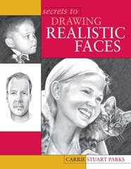 Secrets to Drawing Realistic Faces цена и информация | Книги об искусстве | kaup24.ee