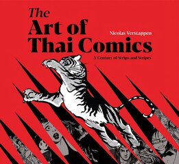 Art of Thai Comics: A Century of Strips and Stripes hind ja info | Kunstiraamatud | kaup24.ee