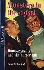 Monsters in the Closet: Homosexuality and the Horror Film цена и информация | Книги об искусстве | kaup24.ee