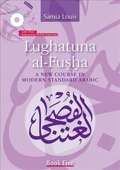 Lughatuna al-Fusha: Book 5: A New Course In Modern Standard Arabic цена и информация | Пособия по изучению иностранных языков | kaup24.ee