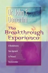 Breakthrough Experience: A Revolutionary New Approach to Personal Transformation hind ja info | Eneseabiraamatud | kaup24.ee