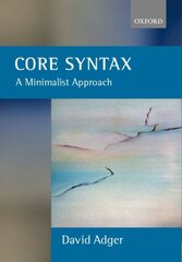 Core Syntax: A Minimalist Approach цена и информация | Пособия по изучению иностранных языков | kaup24.ee