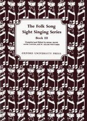 Folk Song Sight Singing Book 3 hind ja info | Kunstiraamatud | kaup24.ee