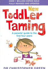 New Toddler Taming: A parents guide to the first four years hind ja info | Eneseabiraamatud | kaup24.ee