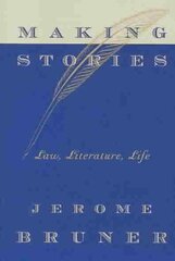 Making Stories: Law, Literature, Life hind ja info | Võõrkeele õppematerjalid | kaup24.ee