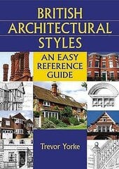 British Architectural Styles: An Easy Reference Guide hind ja info | Arhitektuuriraamatud | kaup24.ee