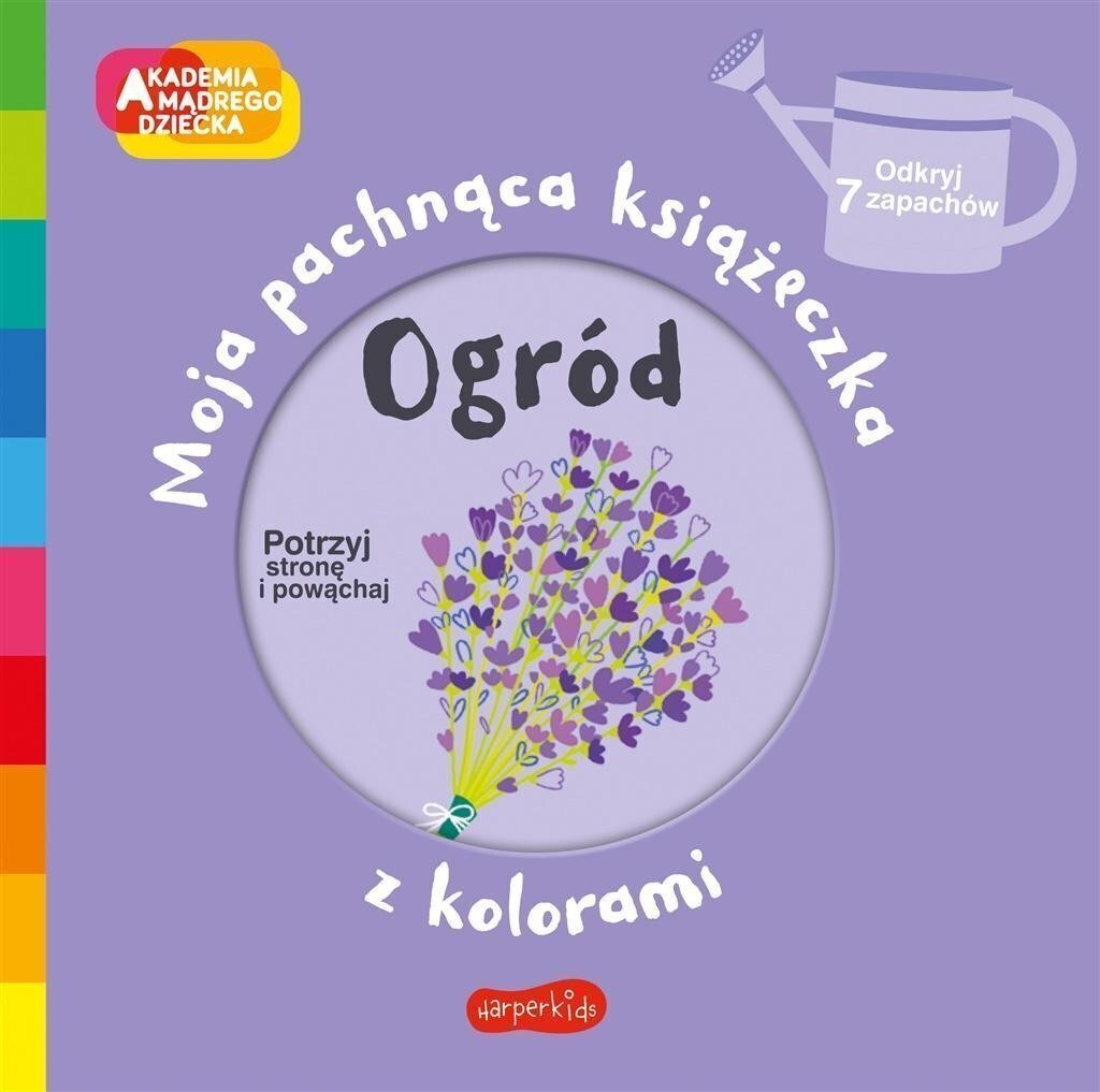 Ogród. Targa Lapse Akadeemia. "Minu lõhnav värviraamat" hind ja info | Lasteraamatud | kaup24.ee
