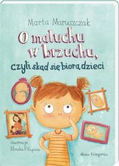 О малыше в животе, или откуда берутся дети цена и информация | Книги для детей | kaup24.ee