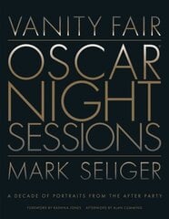 Vanity Fair: Oscar Night Sessions : A Decade of Portraits from the After Party цена и информация | Книги об искусстве | kaup24.ee