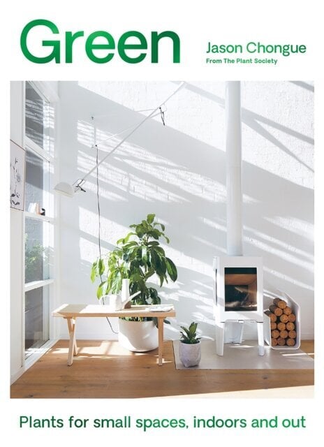 Green: Plants for Small Spaces, Indoors and Out hind ja info | Entsüklopeediad, teatmeteosed | kaup24.ee