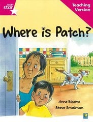 Rigby Star Guided Reading Pink Level: Where is Patch? Teaching Version hind ja info | Noortekirjandus | kaup24.ee