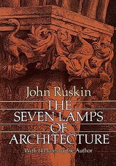 The Seven Lamps of Architecture New edition цена и информация | Книги по архитектуре | kaup24.ee