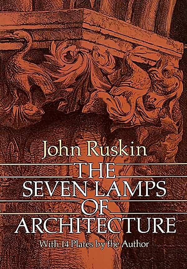 The Seven Lamps of Architecture New edition hind ja info | Arhitektuuriraamatud | kaup24.ee