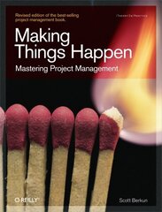 Making Things Happen: Mastering Project Management Revised ed. hind ja info | Majandusalased raamatud | kaup24.ee