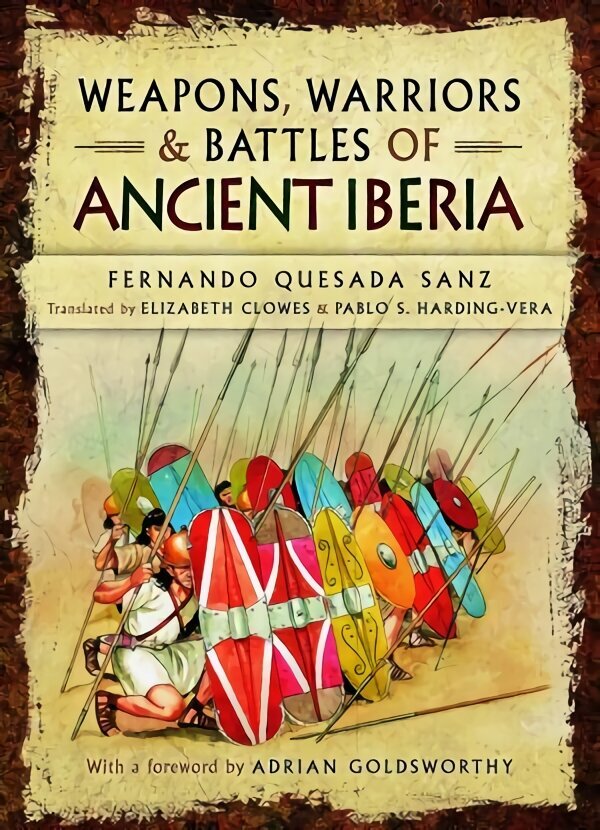 Weapons, Warriors and Battles of Ancient Iberia hind ja info | Ajalooraamatud | kaup24.ee