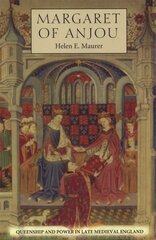 Margaret of Anjou: Queenship and Power in Late Medieval England цена и информация | Исторические книги | kaup24.ee