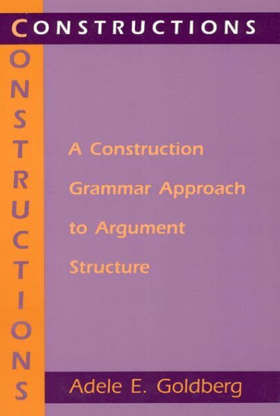 Constructions A Construction Grammar Approach to Argument Structure hind ja info | Võõrkeele õppematerjalid | kaup24.ee