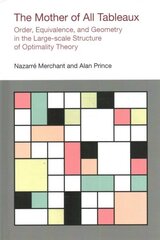 Mother of All Tableaux: Order, Equivalence, and Geometry in the Large-Scale Structure of Optimality Theory цена и информация | Пособия по изучению иностранных языков | kaup24.ee