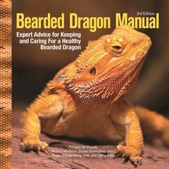 Bearded Dragon Manual, 3rd Edition: Expert Advice for Keeping and Caring For a Healthy Bearded Dragon 3rd edition цена и информация | Книги о питании и здоровом образе жизни | kaup24.ee