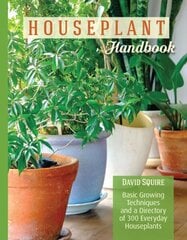 Houseplant Handbook: Basic Growing Techniques and a Directory of 300 Everyday Houseplants цена и информация | Книги по садоводству | kaup24.ee