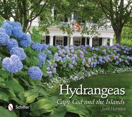 Hydrangeas: Cape Cod and the Islands hind ja info | Aiandusraamatud | kaup24.ee