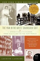 Man in the White Sharkskin Suit: A Jewish Family's Exodus from Old Cairo to the New World цена и информация | Биографии, автобиогафии, мемуары | kaup24.ee