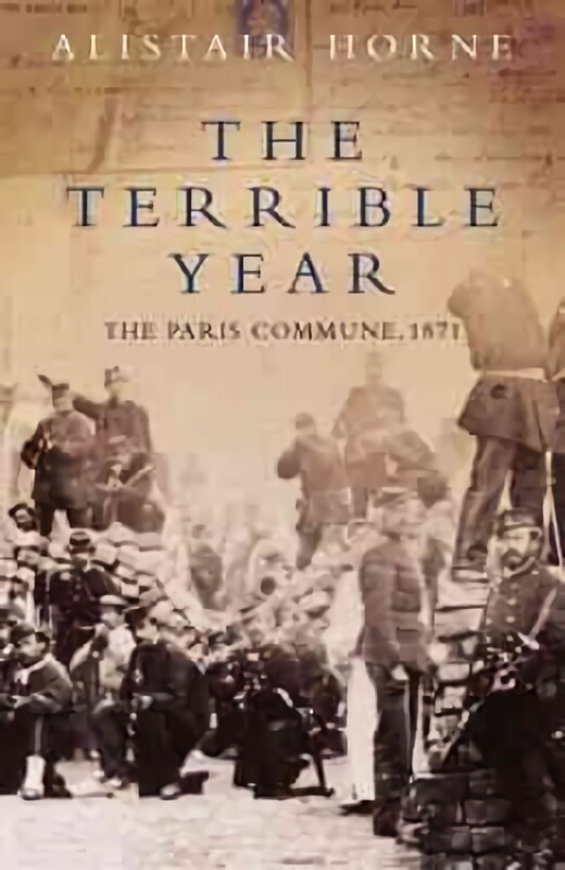 Terrible Year: The Paris Commune 1871 цена и информация | Ajalooraamatud | kaup24.ee
