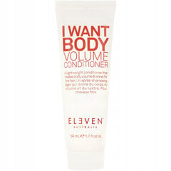 Juuksepalsam Eleven Australia I Want Body Vol Conditioner, 50 ml hind ja info | Šampoonid | kaup24.ee