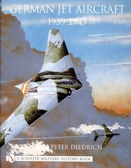 German Jet Aircraft: 1939-1945 hind ja info | Entsüklopeediad, teatmeteosed | kaup24.ee