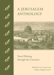 Jerusalem Anthology: Travel Writing Through the Centuries цена и информация | Путеводители, путешествия | kaup24.ee