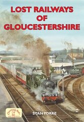 Lost Railways of Gloucestershire цена и информация | Путеводители, путешествия | kaup24.ee