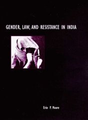GENDER, LAW, AND RESISTANCE IN INDIA hind ja info | Ühiskonnateemalised raamatud | kaup24.ee