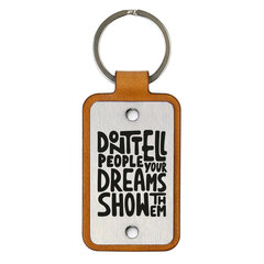 Nahast võtmehoidja roostevabast terasest plaadiga Don't tell people your dreams show them hind ja info | Originaalsed võtmehoidjad | kaup24.ee