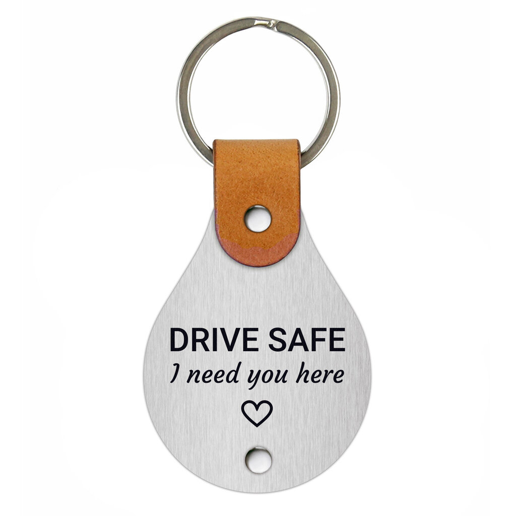 Nahast võtmehoidja roostevabast terasest plaadiga Drive safe I need you here hind ja info | Originaalsed võtmehoidjad | kaup24.ee