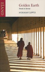 Golden Earth: Travels in Burma New edition цена и информация | Путеводители, путешествия | kaup24.ee