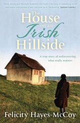 House on an Irish Hillside: When you know where you've come from, you can see where you're going цена и информация | Книги о питании и здоровом образе жизни | kaup24.ee