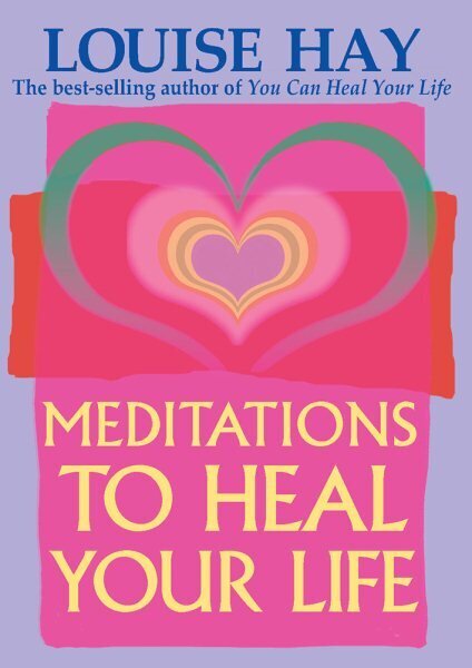 Meditations to Heal Your Life цена и информация | Eneseabiraamatud | kaup24.ee